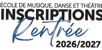 Inscriptions Ecole de musique, danse et théâtre