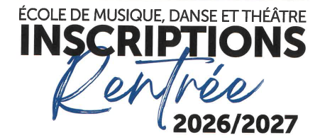 Inscriptions Ecole de musique, danse et théâtre